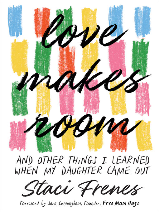 Title details for Love Makes Room by Staci Frenes - Available